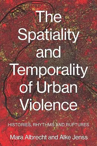 The Spatiality and Temporality of Urban Violence cover