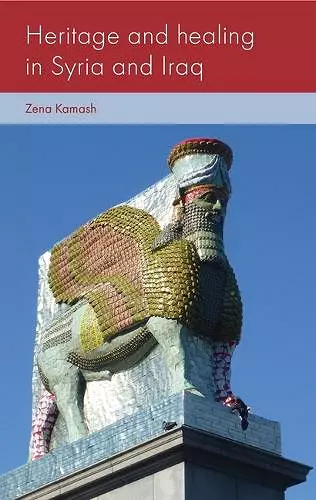 Heritage and Healing in Syria and Iraq cover