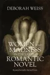 Women and madness in the early Romantic novel cover