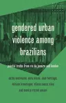 Gendered urban violence among Brazilians cover