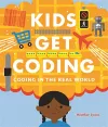 Kids Get Coding: Coding in the Real World cover