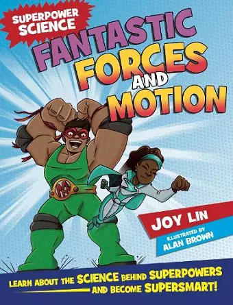 Superpower Science: Fantastic Forces and Motion cover