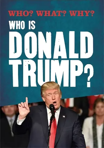 Who? What? Why?: Who is Donald Trump? cover