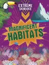 Extreme Science: Magnificent Habitats cover