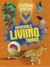 Extreme Science: Incredible Living Things cover