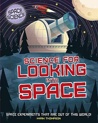 Space Science: STEM in Space: Science for Looking Into Space cover