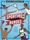 Black Stories Matter: Sporting Heroes cover