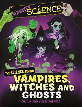 Monster Science: The Science Behind Vampires, Witches and Ghosts cover