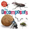 The Insects that Run Our World: The Decomposers cover
