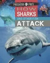 Predator vs Prey: How Sharks and other Fish Attack cover