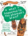 A Question of History: What happened to the pharaoh's brain? And other questions about ancient Egypt cover