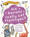 A Question of History: Did Romans really eat flamingos? And other questions about the Romans cover