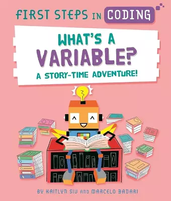 First Steps in Coding: What's a Variable? cover