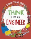 Train Your Brain: Think Like an Engineer cover