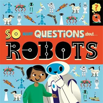 So Many Questions: About Robots cover