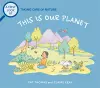 A First Look At: Taking Care of Nature: This is our Planet cover