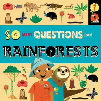 So Many Questions: About Rainforests cover