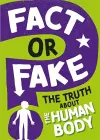 Fact or Fake?: The Truth About the Human Body cover