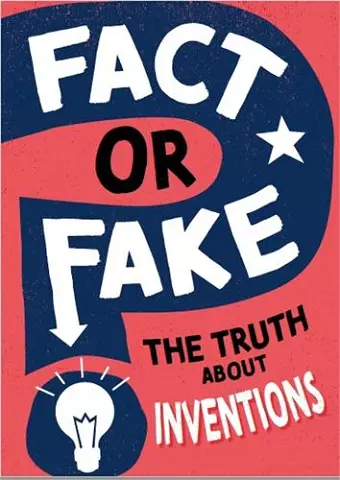 Fact or Fake?: The Truth About Inventions cover