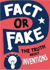 Fact or Fake?: The Truth About Inventions cover