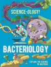 Science-ology!: Bacteriology cover