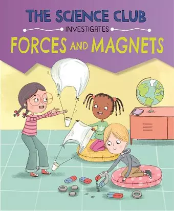The Science Club Investigates: Forces and Magnets cover