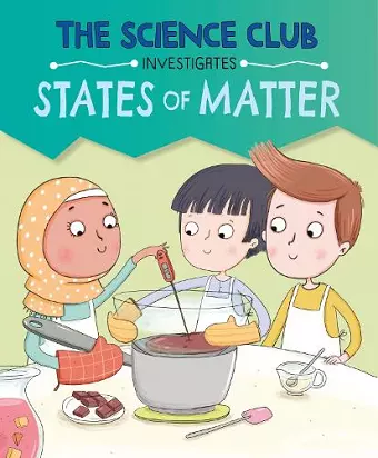 The Science Club Investigates: States of Matter cover