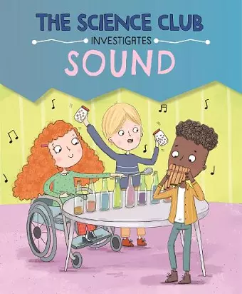 The Science Club Investigates: Sound cover