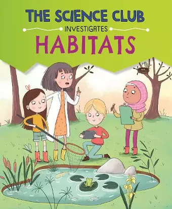The Science Club Investigates: Habitats cover