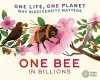 One Life, One Planet: One Bee in Billions cover