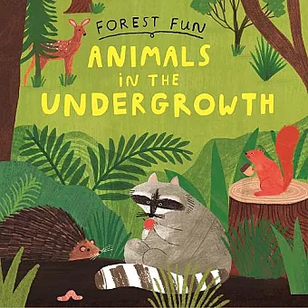 Forest Fun: Animals in the Undergrowth cover