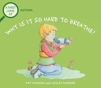 A First Look At: Asthma: Why is it so Hard to Breathe? cover