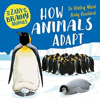 Zany Brainy Animals: How Animals Adapt cover
