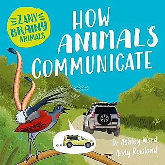 Zany Brainy Animals: How Animals Communicate cover