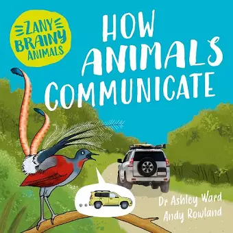 Zany Brainy Animals: How Animals Communicate cover