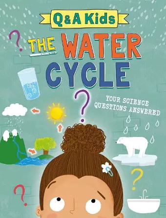 Q and A Kids: The Water Cycle cover
