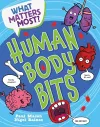 What Matters Most?: Human Body Bits cover