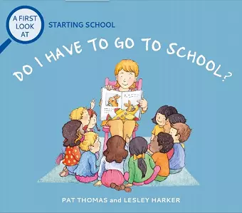 A First Look At: Starting School: Do I Have to Go to School? cover