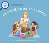 A First Look At: Starting School: Do I Have to Go to School? cover