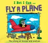 I Bet I Can: Fly a Plane cover