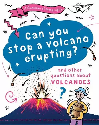 A Question of Geography: Can You Stop a Volcano Erupting? cover