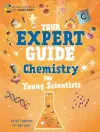 Your Expert Guide: Chemistry for Young Scientists cover