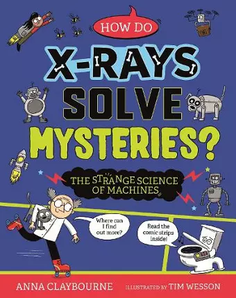 Strange Science: How do X-Rays Solve Mysteries? The Strange Science of Machines cover