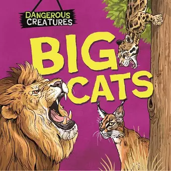 Dangerous Creatures: Big Cats cover