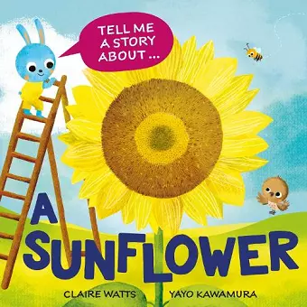 Tell Me a Story About: A Sunflower cover