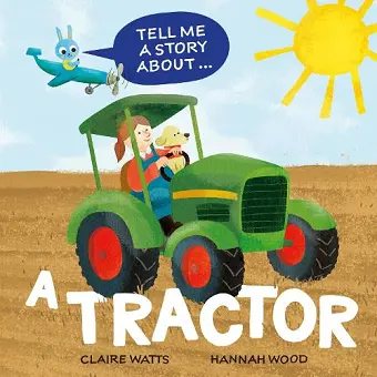 Tell Me a Story About: A Tractor cover