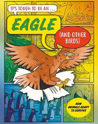 It’s Tough to Be: An Eagle (and Other Birds) cover