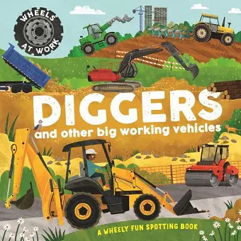 Wheels at Work: Diggers cover