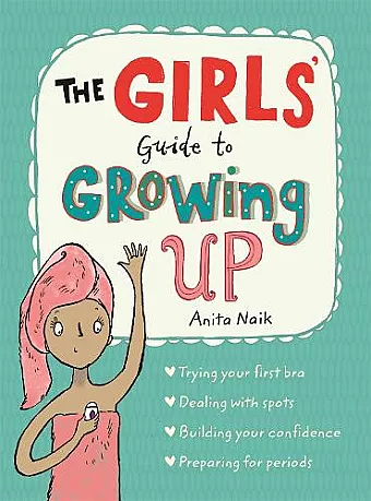 The Girls' Guide to Growing Up: the best-selling puberty guide for girls cover