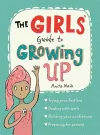 The Girls' Guide to Growing Up: the best-selling puberty guide for girls packaging